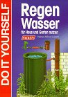 Regenwasser f�r Haus und Garten nutzen - Heinz-Alfred Losch