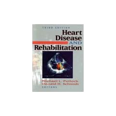 Heart Disease & Rehabilitation by Michael L. Pollock and Donald H. Schmidt