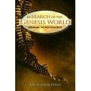 Click here to buy In Search of the Genesis World: Debunking the Evolution Myth by  Erich A. Von Fange.