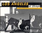 Los Angeles at 25mph