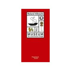 Museum der Unerh�rten Dinge