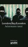 Ackermann tanzt - Hiltrud Leenders, Michael Bay, Artur Leenders