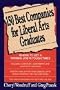 150 Best Companies for Liberal Arts Graduates: Where to Get a Winning Job in Tough Times