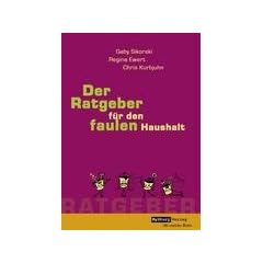Der Ratgeber f�r den faulen Haushalt