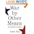 War by Other Means: An Insider's Account of the War on Terror