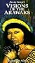 Visions of the Arawaks [VHS]