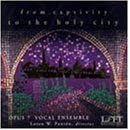 From Captivity to the Holy City by Opus 7 Vocal Ensemble, Loren Ponten, William Albright, Gerald Finzi, and Orlando Gibbons
