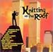 Knitting on the Roof