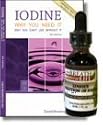 Iodine: Why You Need It, Why You Can't Live Without It (4th Edition By David Brownstein, M.d. and a Bottle of Old Fashioned Lugol's Iodine (2 Fl. Oz.)
