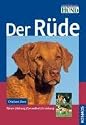 Der R&uuml;de: Wesen, Haltung, Gesundheit, Erziehung