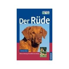 Der R�de: Wesen, Haltung, Gesundheit, Erziehung