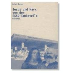 Jesus und Marx von der ESSO- Tankstelle. Gedichte
