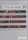 Kraftfahrzeug-Technologie - Hans D D&ouml;ringer, Harald Ehrhardt, Karl M Erhardt, Anton Herner, Friedrich Kneip, Egbert H Stein, Reinhard Stolze, Helmut Strater, Reinhard Tomala