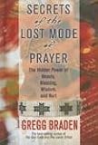 Secrets of the Lost Mode of Prayer: The Hidden Power of Beauty, Blessings, Wisdom, and Hurt: The Hidden Power of Beauty, Blessing, Wisdom and Hurt
