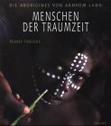 Produkt-Bild: Menschen der Traumzeit. Die Aborigines von Arnhem Land