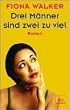 Drei M�nner sind zwei zuviel.