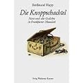 Die Knoppschachtel: Neue und alte Gedichte in Frankfurter Mundart,
