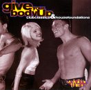 Various Artists - Give Your Body Up: Club Classics & House Foundations, Vol. 3