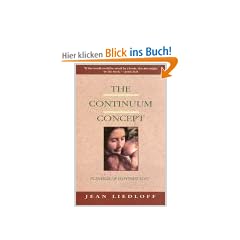 The Continuum Concept: In Search of Happiness Lost (Classics in Human Development)