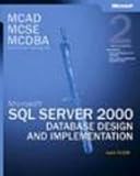MCAD/MCSE/MCDBA Self-Paced Training Kit: Microsoft  SQL Server(TM) 2000 Database Design and Implementation, Exam 70-229, Second Edition (Pro-Certification)