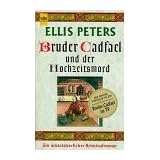 Bruder Cadfael und der Hochzeitsmord. Ein mittelalterlicher Kriminalroman.von "Ellis Peters"