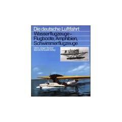 Wasserflugzeuge. Flugboote, Amphibien, Schwimmerflugzeuge