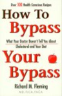How to Bypass Your Bypass: What Your Doctor Doesn`t Tell You About Cholesterol and Your Diet