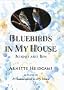 Bluebirds in My House:  Bonnie and Ben