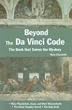 Beyond the Da Vinci Code: The Book That Solves the Mystery