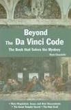 Beyond the Da Vinci Code: The Book That Solves the Mystery