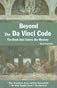 Beyond the Da Vinci Code: The Book That Solves the Mystery