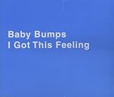 Revue Baby Bumps  / I Got This Feeling