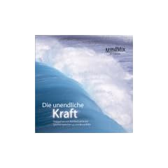 Die unendliche Kraft. CD: MindMix CD-Edition