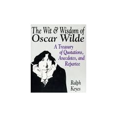 The Wit & Wisdom of Oscar Wilde: A Treasury of Quotations, Anecdotes, and Repartee
