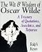The Wit & Wisdom of Oscar Wilde: A Treasury of Quotations, Anecdotes, and Repartee