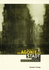 Die Agonie der Stadt: Aufstieg und Niedergang des freien B�rgers