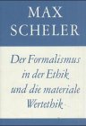 Gesammelte Werke, 16 Bde., Bd.2, Der Formalismus in der Ethik und die materiale Wertethik: Neuer Versuch der Grundlegung eines ethischen Personalismus. Gesammelte Werke Bd. 2