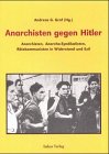Anarchisten gegen Hitler - Andreas G. Graf