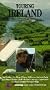 Touring Ireland: See Dublin, The Ring of Kerry, Killarney National Park, The Rose of Tralee, Cork, Wexford, Galway, Connemara, The Aran Island, Donegal, and Sligo [VHS]