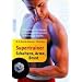 Supertrainer Schultern, Arme, Brust: Die effektivsten �bungen. Die besten Programme. Wissenschaftlich getestet.