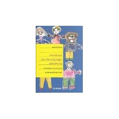 Handbuch der Bewegungserziehung: Grundlagen f�r Ausbildung und p�dagogische Praxis