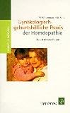 Gyn&auml;kologisch-geburtshilfliche Praxis der Hom&ouml;opathie - Mit Arzneimittelverzeichnis - Markus Wiesenauer, Michael Elies
