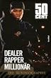 50 Cent: Dealer, Rapper, Million�r. Die Autobiographie