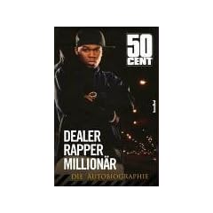 50 Cent: Dealer, Rapper, Million�r. Die Autobiographie