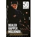 50 Cent: Dealer, Rapper, Million�r. Die Autobiographie