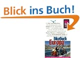 Das BikeBuch Europa. Europas L�nder f�r Tourenradler und Mountainbiker