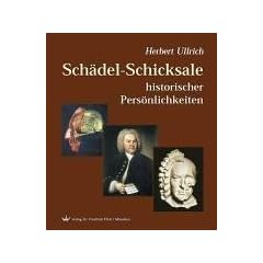 Sch�del-Schicksale historischer Pers�nlichkeiten
