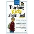 Teaching Kids about God: An age by age plan for parents of children from... (Focus on the Family) by John Trent, Rick Osborne, and Kurt Bruner