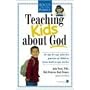 Teaching Kids about God: An age by age plan for parents of children from... (Focus on the Family)