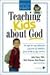 Teaching Kids about God: An Age by Age Plan for Parents of Children From... (Focus on the Family)